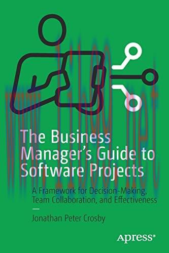 [FOX-Ebook]The Business Manager's Guide to Software Projects: A Framework for Decision-Making, ...