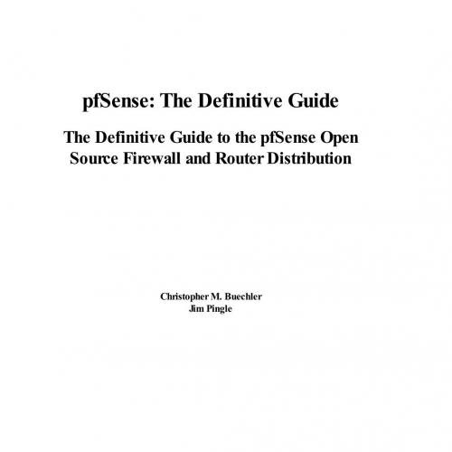 pfSense_ The Definitive Guide - The Definitive Guide to the pfSense Open Source Firewall and Ro...