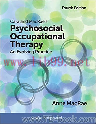 Cara and MacRae&rsquo;s Psychosocial Occupational Therapy: An Evolving Practice Fourth Edition by Ann...