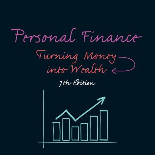 Personal Finance Turning Money Into Wealth 7th Edition by Arthur J. Keown.pdf