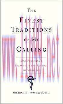 (PDF)The Finest Traditions of My Calling: One Physicians Search for the Renewal of Medicine: O...