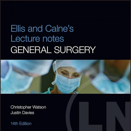 Ellis and Calne&rsquo;s Lecture Notes in General Surgery 14th Edition