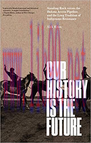 (PDF)Our History Is the Future: Standing Rock Versus the Dakota Access Pipeline, and the Long T...