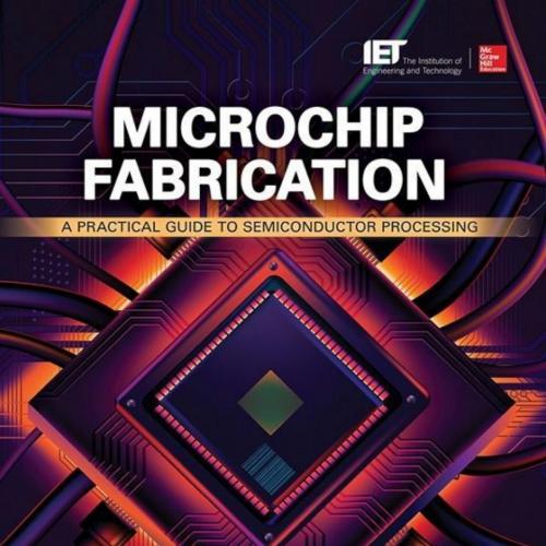 Microchip Fabrication A Practical Guide to Semiconductor Processing 6th Edition Peter Van Zant