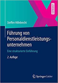 (PDF)F&uuml;hrung von Personaldienstleistungsunternehmen Eine strukturierte Einf&uuml;hrung (German Editi...
