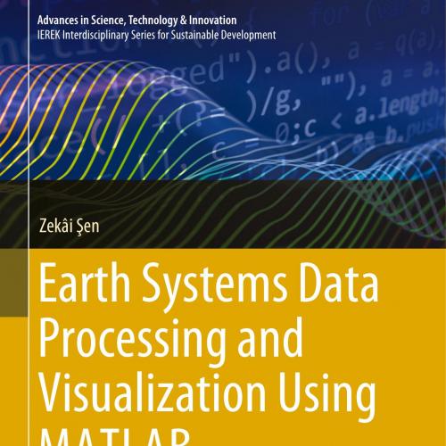 Springer.Earth.Systems.Data.Processing.and.Visualization.Using.MATLAB.3030015416