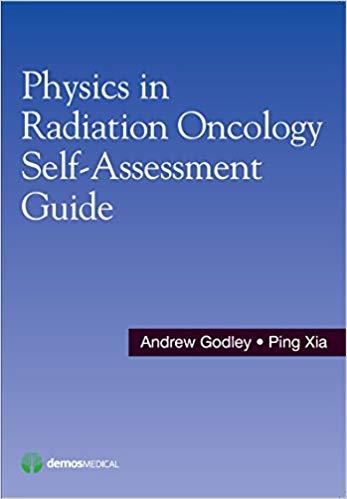 Physics in Radiation Oncology Self-Assessment Guide 1st Edition
