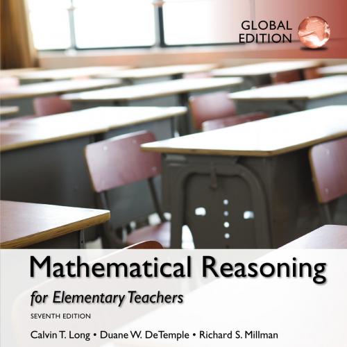Mathematical Reasoning for Elementary School Teachers,7th Global Edition - Calvin T. Long,Duane...