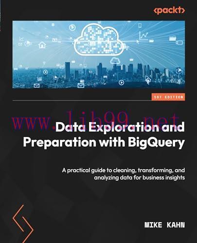 [FOX-Ebook]Data Exploration and Preparation with BigQuery: A practical guide to cleaning, trans...
