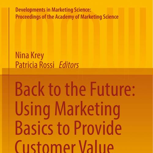 Back to the Future Using Marketing Basics to Provide Customer Value.9783319660226 - Wei Zhi