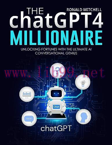 [FOX-Ebook]The ChatGPT 4 Millionaire: Unlocking Fortunes with The Ultimate AI Conversational Ge...