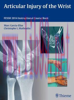 [AME]Articular Injury of the Wrist: FESSH 2014 Instructional Course Book (ORIGINAL PDF from_ Pu...