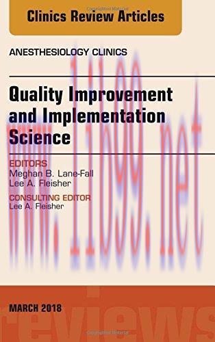 [AME]Quality Improvement and Implementation Science, An Issue of Anesthesiology Clinics (Volume...