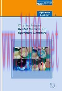 [AME]Dental Materials in Operative Dentistry: Operative Dentistry - 5 (QuintEssentials of Denta...