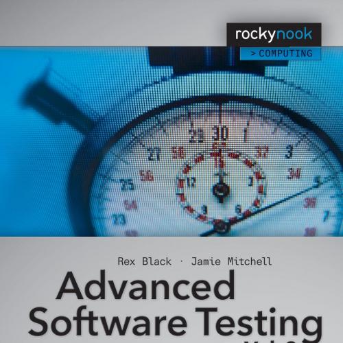 Advanced Software Testing--Vol. 3 - Rex Black & Jamie L. Mitchell