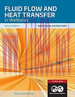 (PDF)Fluid Flow and Heat Transfer in Wellbores, Second Edition