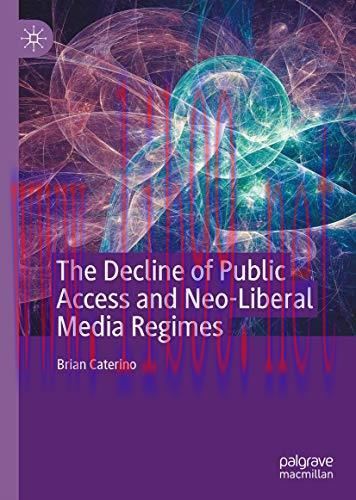 [FOX-Ebook]The Decline of Public Access and Neo-Liberal Media Regimes