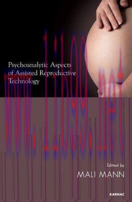 [AME]Psychoanalytic Aspects of Assisted Reproductive Technology