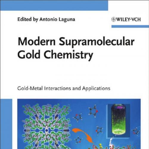 Modern Supramolecular Gold Chemistry_ Gold-Metal Interactions and Applications