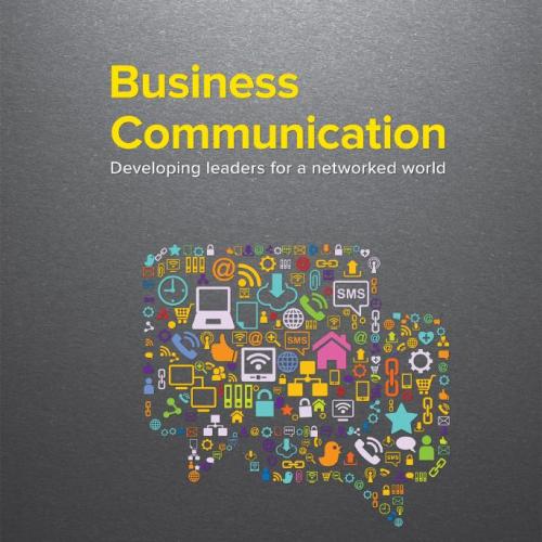 Business Communication Developing Leaders for a Networked World 3e- Peter Cardon