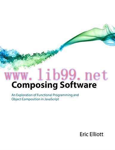 [FOX-Ebook]Composing Software: An Exploration of Functional Programming and Object Composition ...
