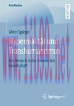 [PDF]Hyperrealit&auml;t und Transhumanismus: Der Mensch in der simulierten Gesellschaft