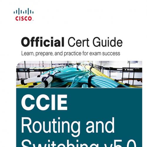 CCIE Routing and Switching v5.0 Official Cert Guide, Volume 1, 5th Edition