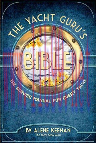 The Yacht Guru&rsquo;s Bible: The Service Manual for Every Yacht