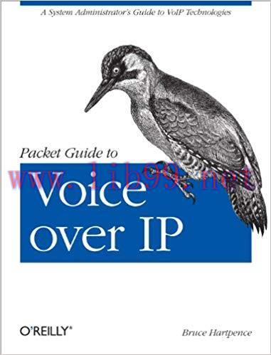 Packet Guide to Voice over IP: A system administrator&rsquo;s guide to VoIP technologies 1st Edition,