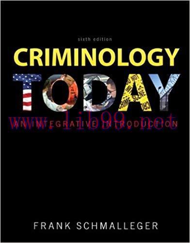 (PDF)Criminology Today: An Integrative Introduction by Frank J. Schmalleger (2010-12-30)
