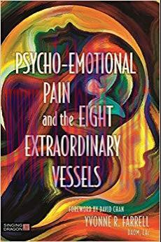 (PDF)Psycho-Emotional Pain and the Eight Extraordinary Vessels 1st Edition