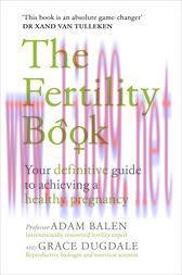 [AME]The Fertility Book : Your definitive guide to achieving a healthy pregnancy (Original PDF)