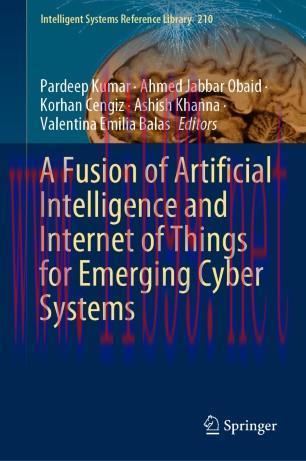 A Fusion of Artificial Intelligence and Internet of Things for Emerging Cyber Systems