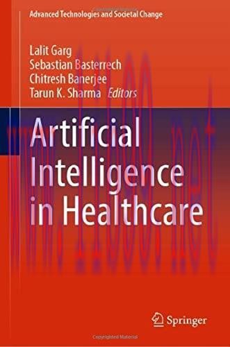 [AME]Artificial Intelligence in Healthcare (Advanced Technologies and Societal Change) (Origina...