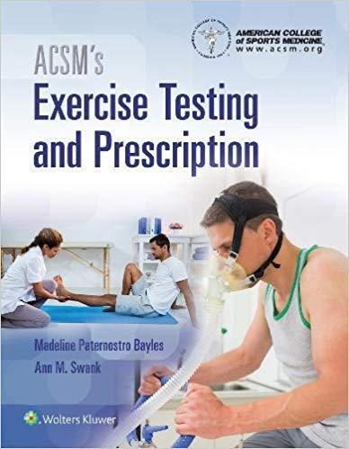 ACSM&rsquo;s Exercise Testing and Prescription