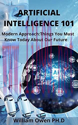 [FOX-Ebook]Artificial Intelligence 101: A Modern Approach:Things You Must Know Today About Our ...