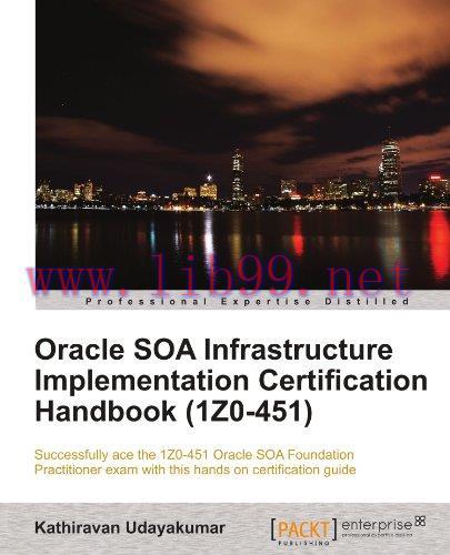 [FOX-Ebook]Oracle SOA Infrastructure Implementation Certification Handbook (1Z0-451)