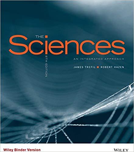 The Sciences An Integrated Approach, 8th Edition
