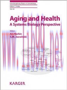 [AME]Aging and Health &ndash; A Systems Biology Perspective (Interdisciplinary Topics in Gerontology)
