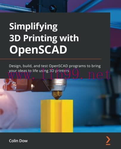 [FOX-Ebook]Simplifying 3D Printing with OpenSCAD: Design, build, and test OpenSCAD programs to ...