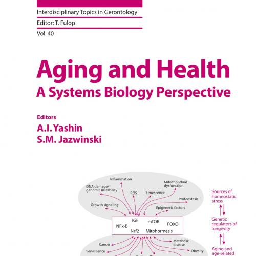 Aging and Health A Systems Biology Perspective (Interdisciplinary Topics in Gerontology) - Admi...
