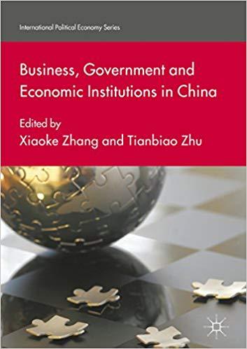 (PDF)Business, Government and Economic Institutions in China (International Political Economy S...