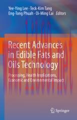 [PDF]Recent Advances in Edible Fats and Oils Technology: Processing, Health Implications, Econo...