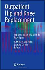 [AME]Outpatient Hip and Knee Replacement: Implementation and Essential Techniques (EPUB)