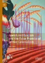 [PDF]Jewish Antifascism and the False Promise of Settler Colonialism