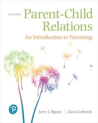 (IM)Parent-Child Relations An Introduction to Parenting 10th Edition by Jerry J. Bigner.zip