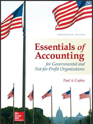 (Test Bank)Essentials of Accounting for Governmental and Not-for-Profit Organizations 13th Edit...