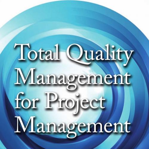 Total Quality Management for Project Management