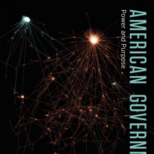 American Government_ Power and Purpose (Sixteenth Edition)