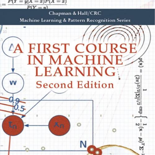 First Course in Machine Learning 2nd Edition 1498738486, A